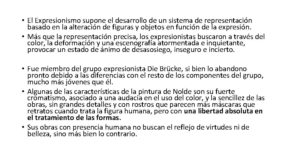  • El Expresionismo supone el desarrollo de un sistema de representación basado en