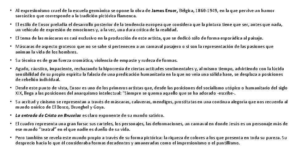  • Al expresionismo cruel de la escuela germánica se opone la obra de