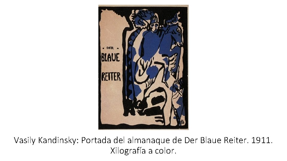 Vasily Kandinsky: Portada del almanaque de Der Blaue Reiter. 1911. Xilografía a color. 