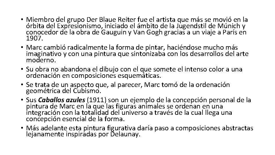  • Miembro del grupo Der Blaue Reiter fue el artista que más se