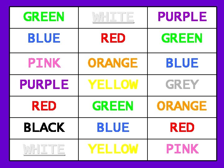 GREEN WHITE PURPLE BLUE RED GREEN PINK ORANGE BLUE PURPLE YELLOW GREY RED GREEN