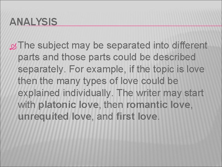 ANALYSIS The subject may be separated into different parts and those parts could be