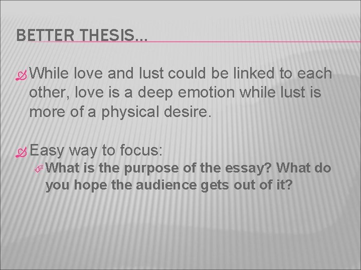 BETTER THESIS… While love and lust could be linked to each other, love is