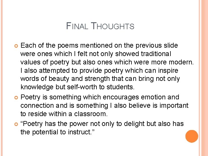 FINAL THOUGHTS Each of the poems mentioned on the previous slide were ones which
