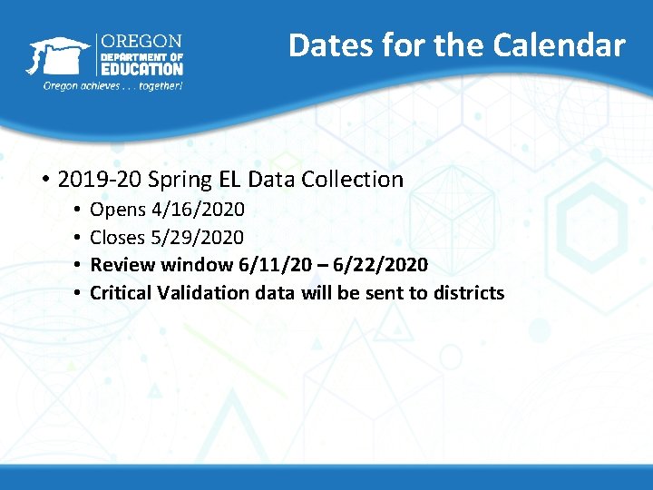 Dates for the Calendar • 2019 -20 Spring EL Data Collection • • Opens