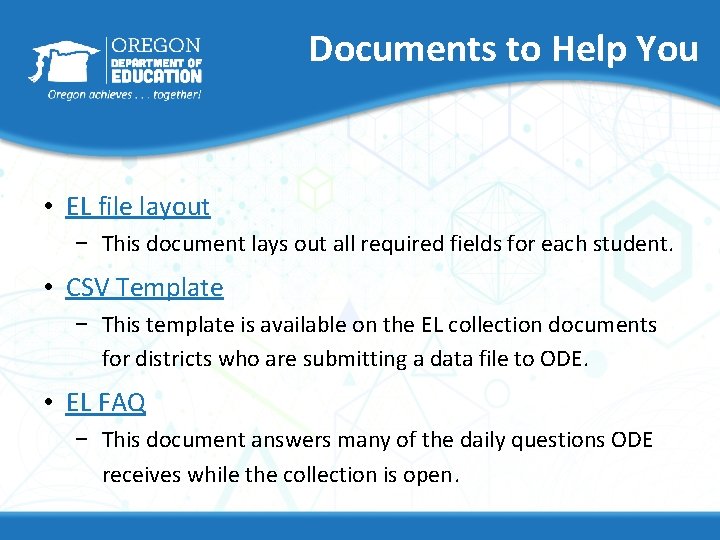 Documents to Help You • EL file layout − This document lays out all