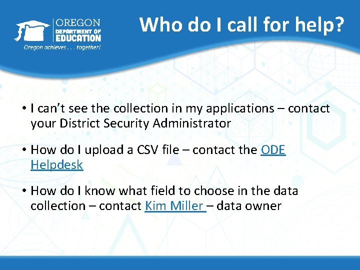 Who do I call for help? • I can’t see the collection in my