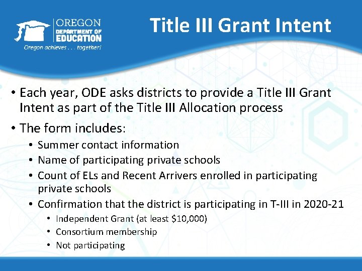 Title III Grant Intent • Each year, ODE asks districts to provide a Title