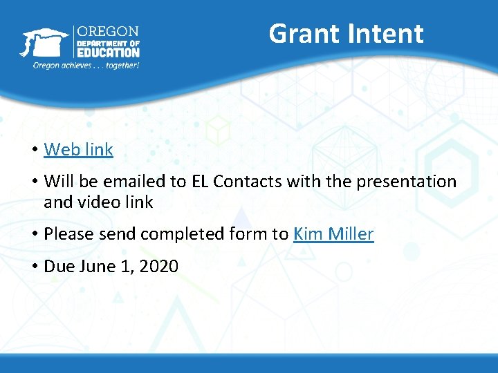 Grant Intent • Web link • Will be emailed to EL Contacts with the