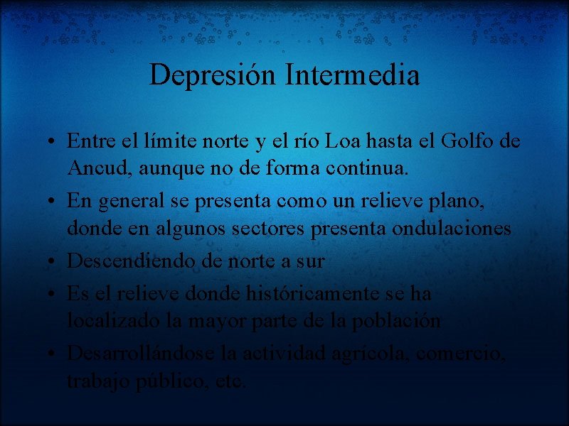 Depresión Intermedia • Entre el límite norte y el río Loa hasta el Golfo