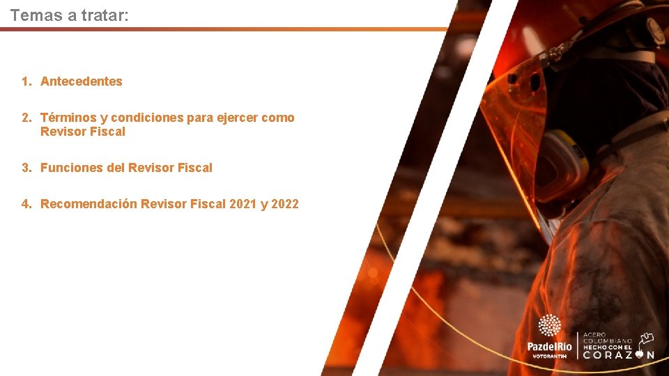 Temas a tratar: 1. Antecedentes 2. Términos y condiciones para ejercer como Revisor Fiscal