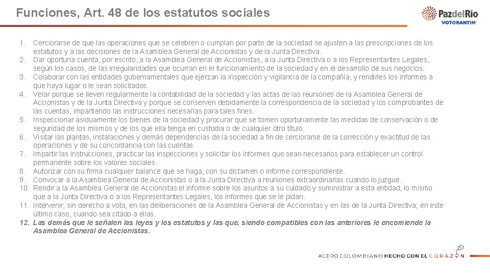 Funciones, Art. 48 de los estatutos sociales 1. Cerciorarse de que las operaciones que