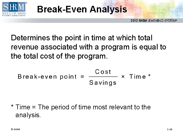 Break-Even Analysis Determines the point in time at which total revenue associated with a Break-Even Analysis Determines the point in time at which total revenue associated with a