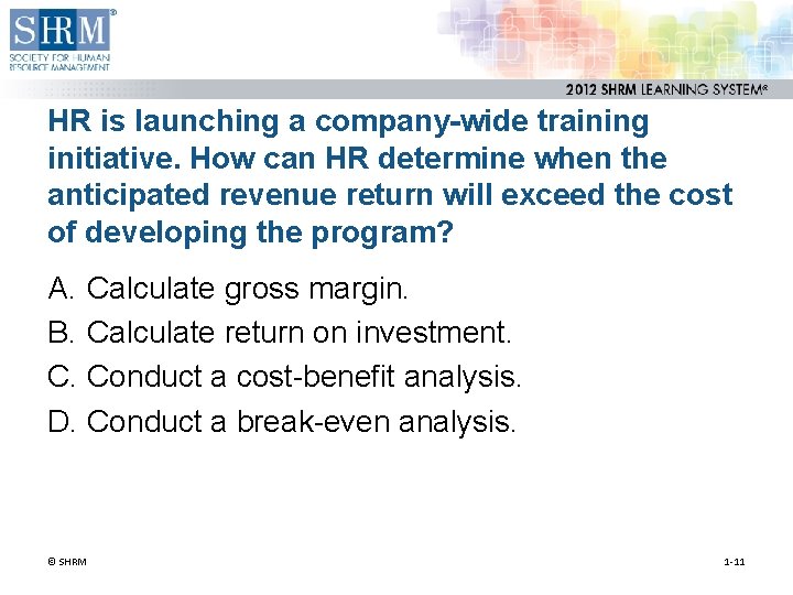 HR is launching a company-wide training initiative. How can HR determine when the anticipated HR is launching a company-wide training initiative. How can HR determine when the anticipated