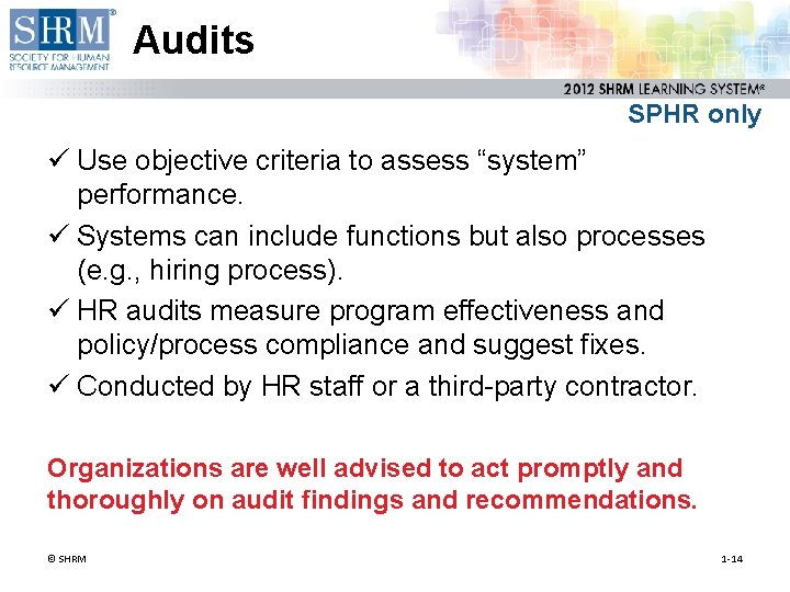 Audits SPHR only ü Use objective criteria to assess “system” performance. ü Systems can Audits SPHR only ü Use objective criteria to assess “system” performance. ü Systems can