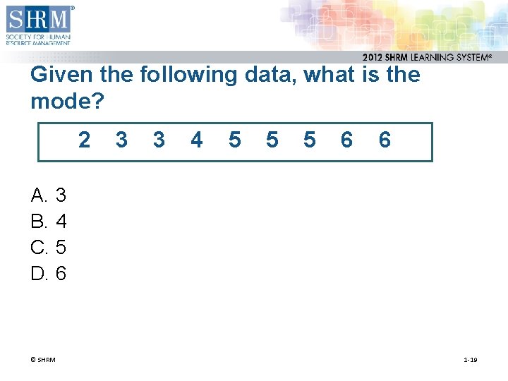 Given the following data, what is the mode? 2 3 3 4 5 5 Given the following data, what is the mode? 2 3 3 4 5 5