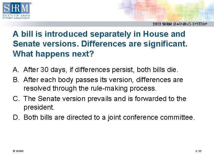 A bill is introduced separately in House and Senate versions. Differences are significant. What A bill is introduced separately in House and Senate versions. Differences are significant. What