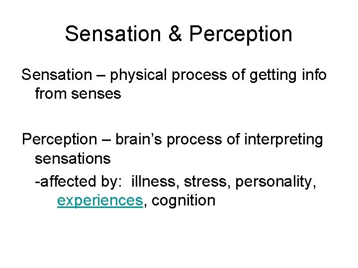 Sensation & Perception Sensation – physical process of getting info from senses Perception – Sensation & Perception Sensation – physical process of getting info from senses Perception –
