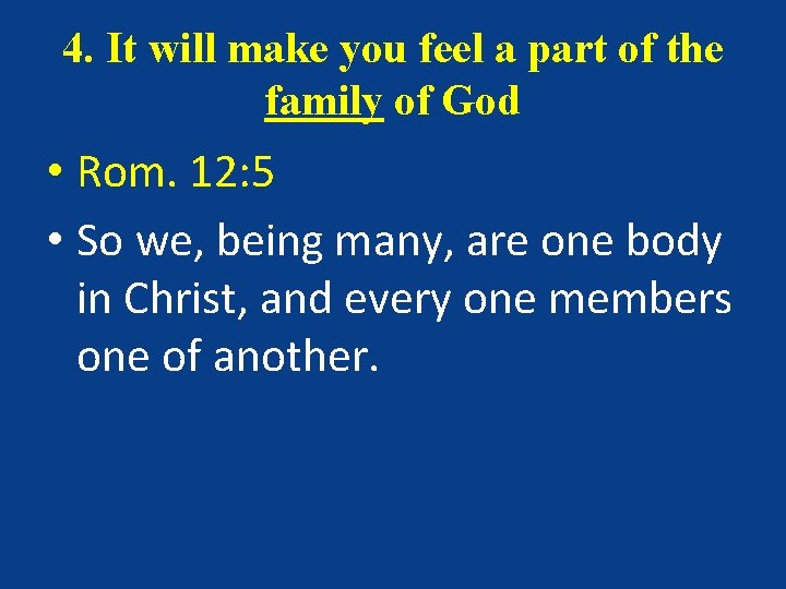 4. It will make you feel a part of the family of God •