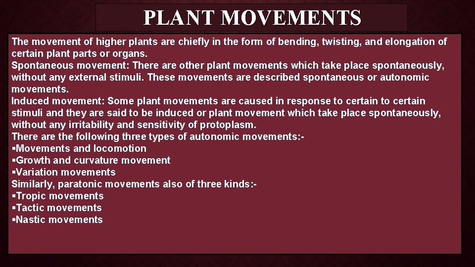 PLANT MOVEMENTS The movement of higher plants are chiefly in the form of bending,