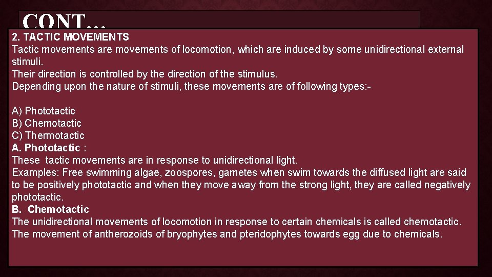 CONT… 2. TACTIC MOVEMENTS Tactic movements are movements of locomotion, which are induced by