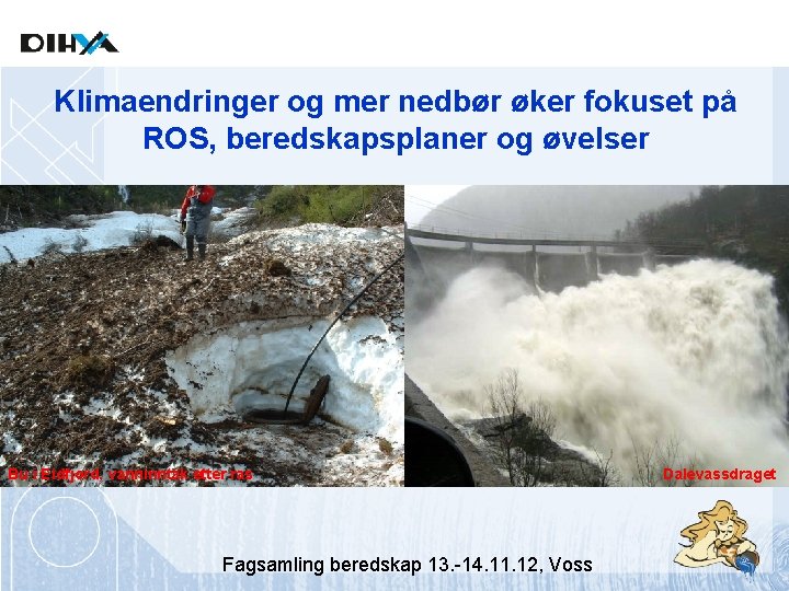 Klimaendringer og mer nedbør øker fokuset på ROS, beredskapsplaner og øvelser R 7 mellom