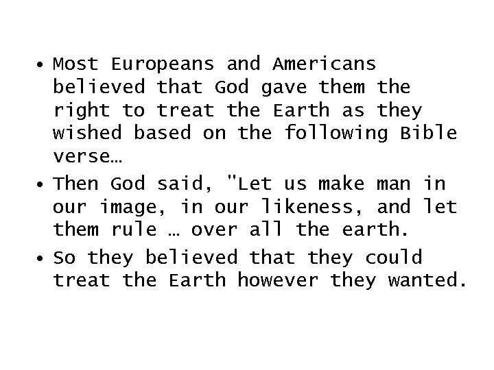  • Most Europeans and Americans believed that God gave them the right to