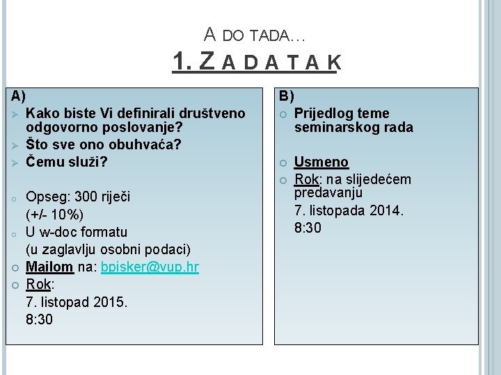 A DO TADA… 1. Z A D A T A K A) Ø Ø