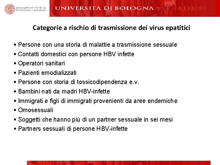Categorie a rischio di trasmissione dei virus epatitici § Persone con una storia di