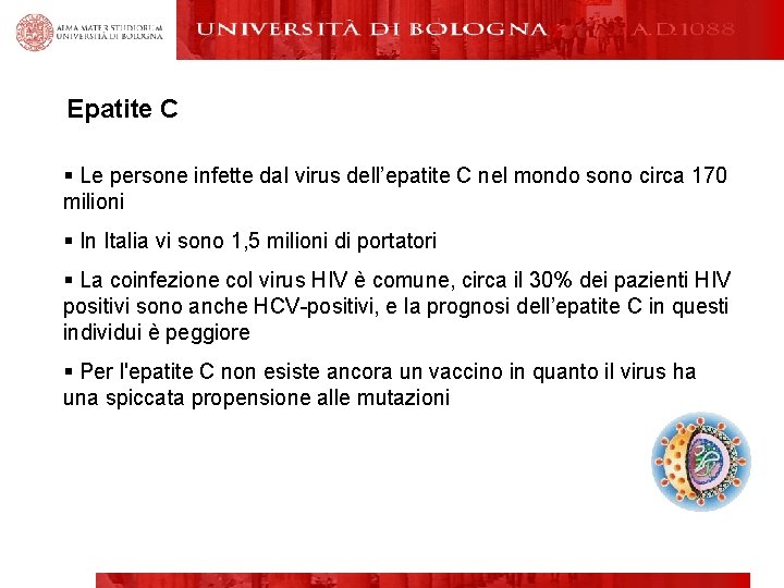 Epatite C § Le persone infette dal virus dell’epatite C nel mondo sono circa