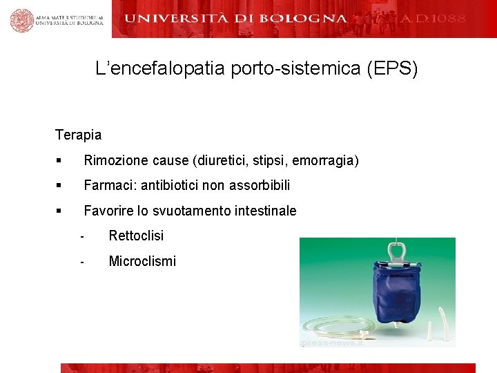 L’encefalopatia porto-sistemica (EPS) Terapia § Rimozione cause (diuretici, stipsi, emorragia) § Farmaci: antibiotici non