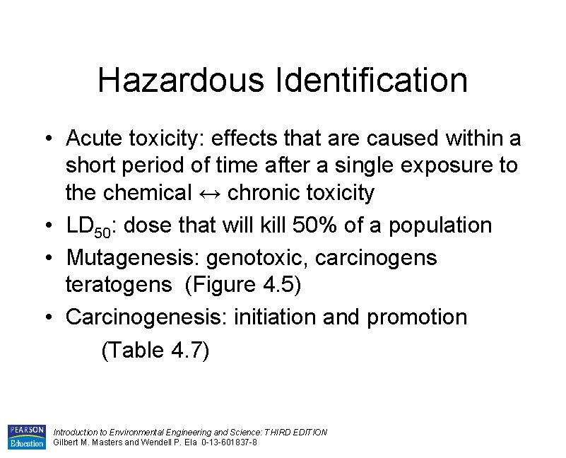Hazardous Identification • Acute toxicity: effects that are caused within a short period of
