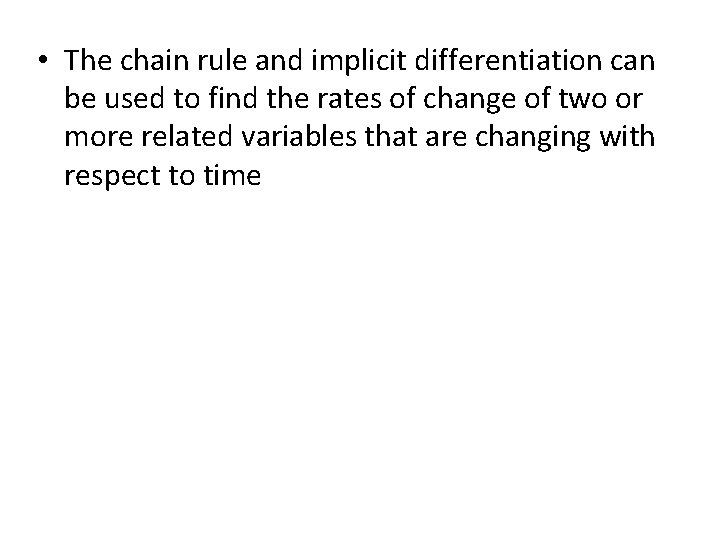 • The chain rule and implicit differentiation can be used to find the