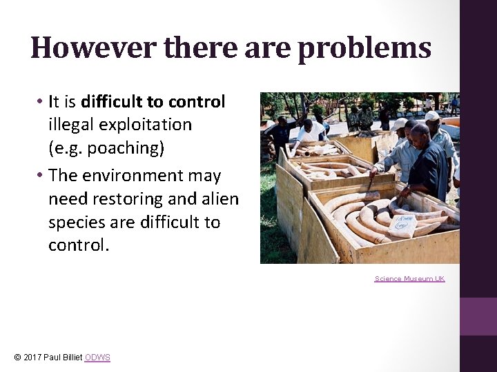 However there are problems • It is difficult to control illegal exploitation (e. g.