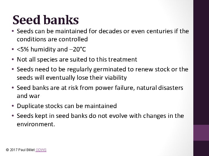 Seed banks • Seeds can be maintained for decades or even centuries if the