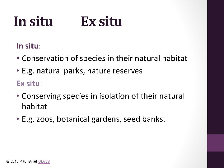 In situ Ex situ In situ: • Conservation of species in their natural habitat