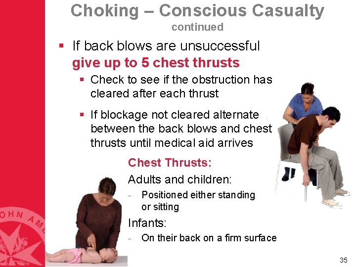 Choking – Conscious Casualty continued § If back blows are unsuccessful give up to Choking – Conscious Casualty continued § If back blows are unsuccessful give up to