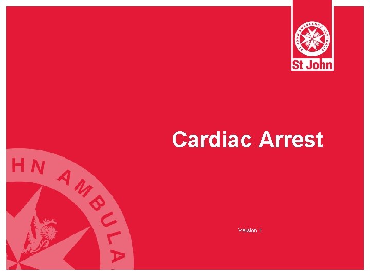Cardiac Arrest Version 1 Cardiac Arrest Version 1