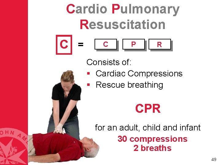 Cardio Pulmonary Resuscitation C = C P R Consists of: § Cardiac Compressions § Cardio Pulmonary Resuscitation C = C P R Consists of: § Cardiac Compressions §
