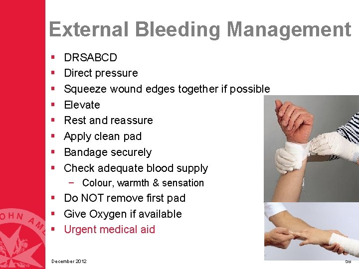 External Bleeding Management § § § § DRSABCD Direct pressure Squeeze wound edges together External Bleeding Management § § § § DRSABCD Direct pressure Squeeze wound edges together