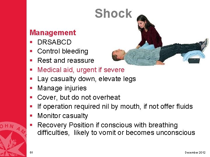 Shock Management § § § § § 61 DRSABCD Control bleeding Rest and reassure Shock Management § § § § § 61 DRSABCD Control bleeding Rest and reassure