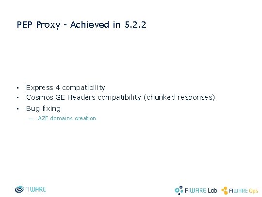 PEP Proxy - Achieved in 5. 2. 2 • • Express 4 compatibility Cosmos