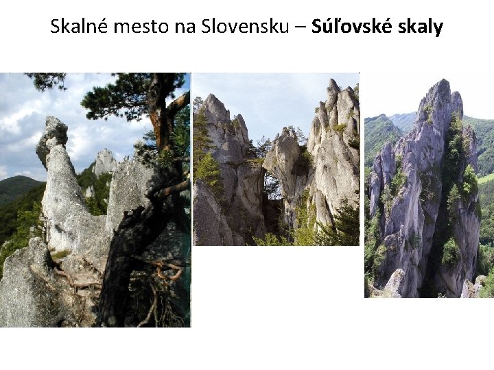 Skalné mesto na Slovensku – Súľovské skaly 