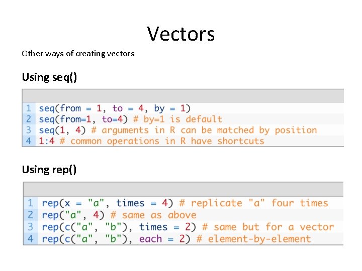 Vectors Other ways of creating vectors Using seq() Using rep() 