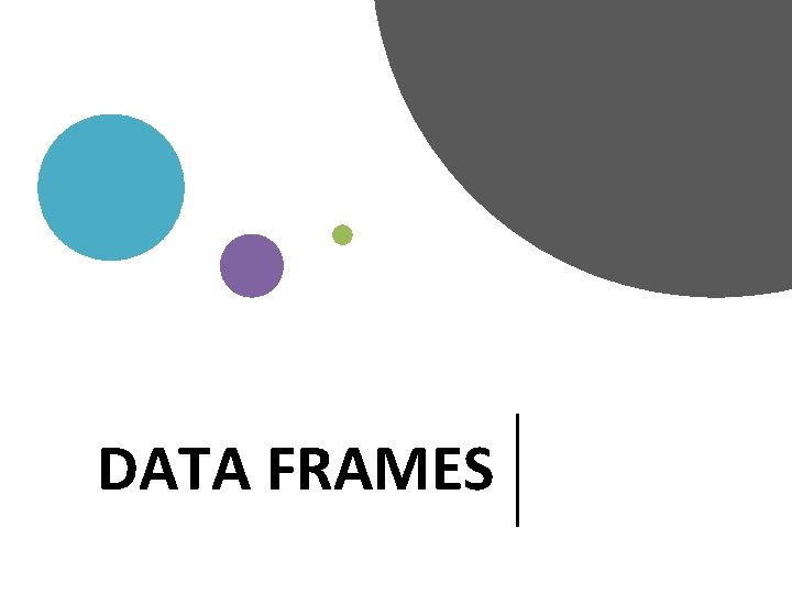 DATA FRAMES 