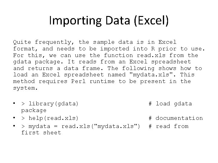 Importing Data (Excel) Quite frequently, the sample data is in Excel format, and needs