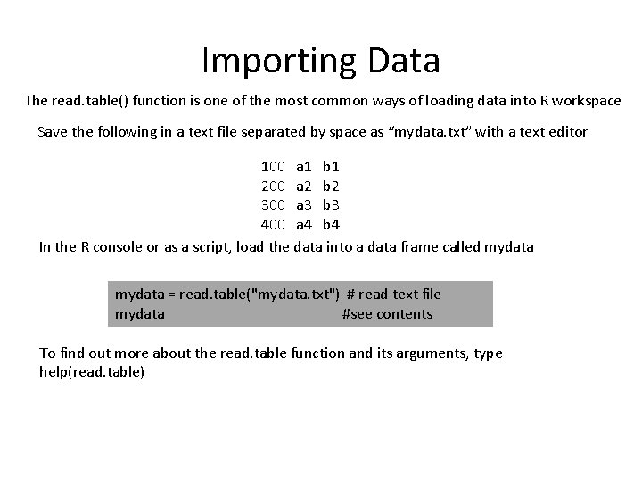 Importing Data The read. table() function is one of the most common ways of