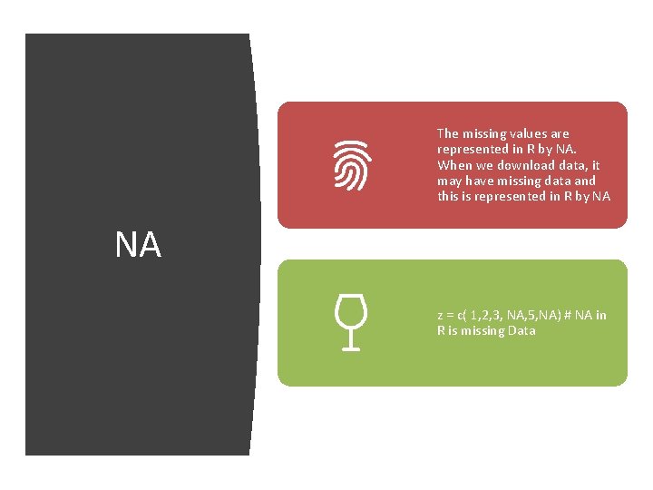 The missing values are represented in R by NA. When we download data, it