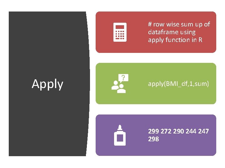 # row wise sum up of dataframe using apply function in R Apply apply(BMI_df,