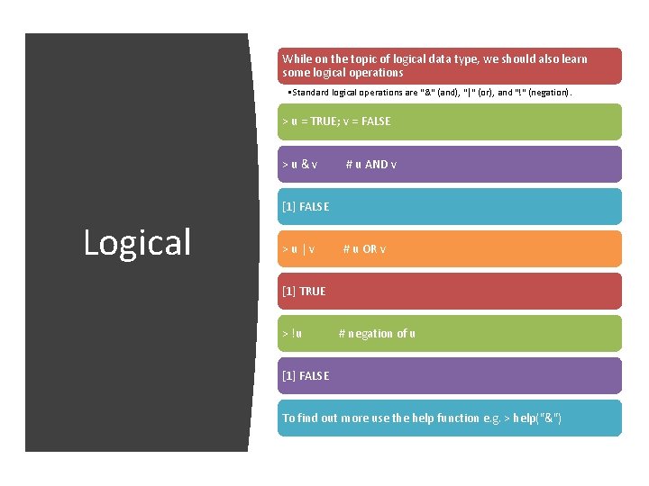 While on the topic of logical data type, we should also learn some logical